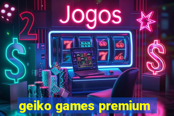 geiko games premium